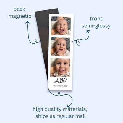 Custom Photo Booth Strip Magnet with a baby photos and with text indicating back magnetic, front semi-glossy, high quality materials, and ships as regular mail.